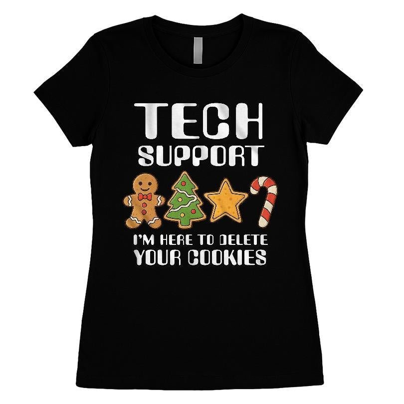 Tech Support I'm Here To Delete Your Cookies T-shirt