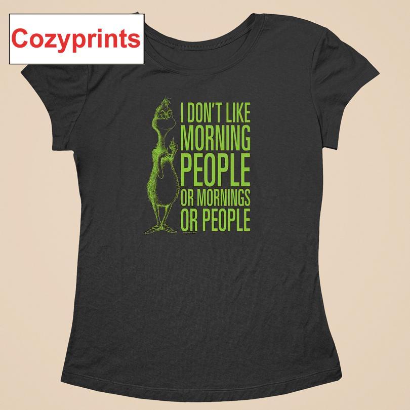 The Grinch Christmas I Don't Like Morning Or People T-shirt