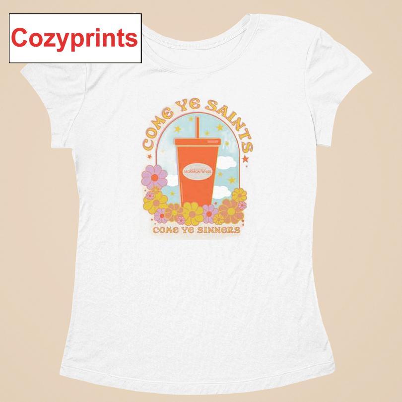 The Secret Lives Of Mormon Wives Come Ye Sinners T-shirt