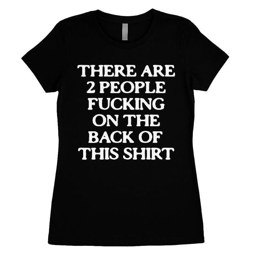 There Are 2 People Fucking On The Back Of This Shirt