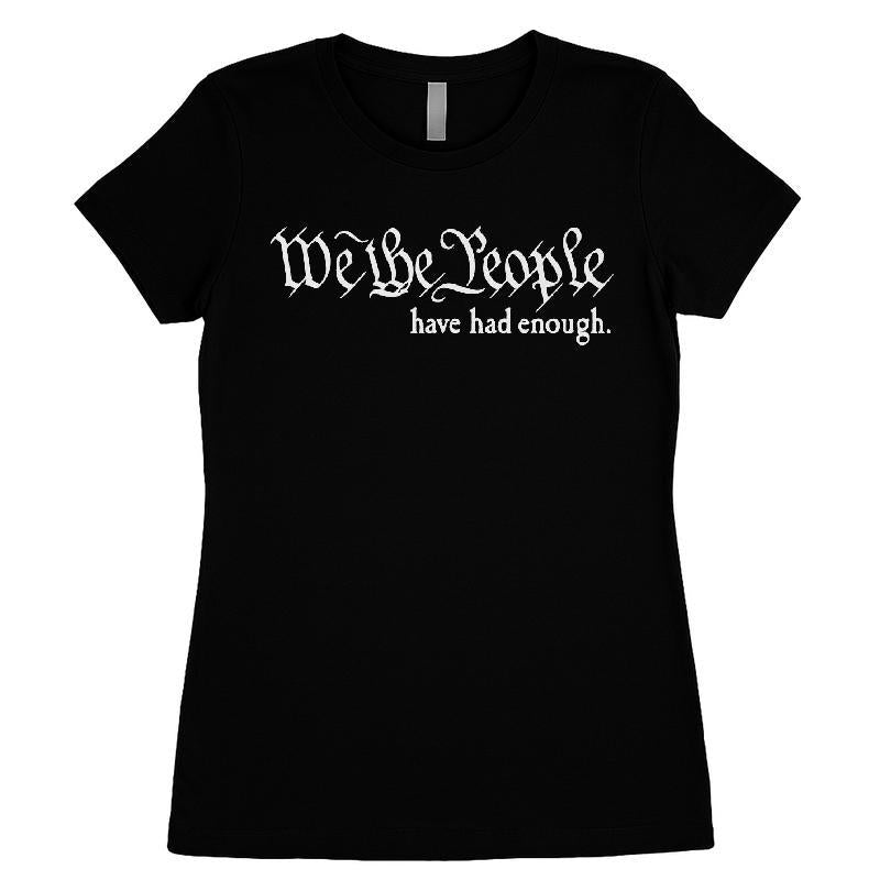 We The People Have Had Enough T-shirt