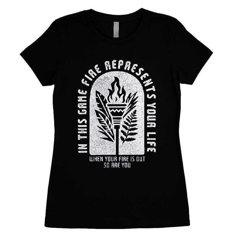When Your Fire Is Out So Are You In This Fire Represents Your Life T-shirt