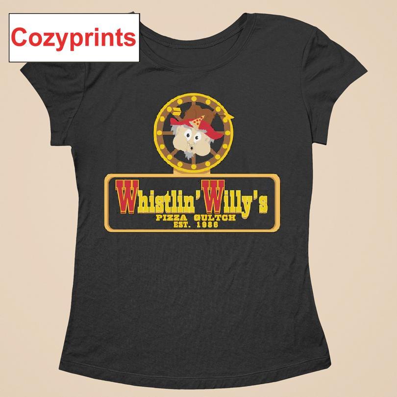 Whistlin Willy's Pizza Gultch Est. 1986 T-shirt