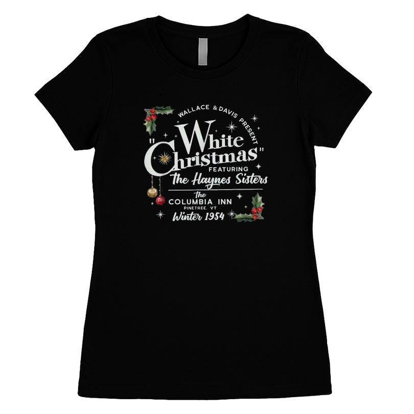 White Christmas Wallace And Davis Present Featuring The Haynes Sister Shirt