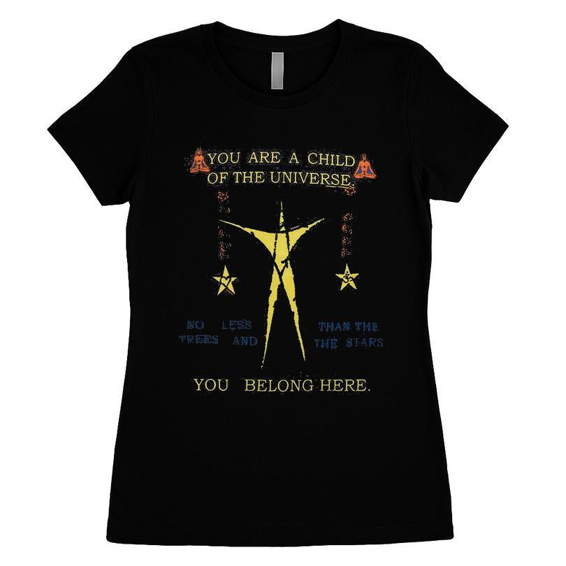 You Are A Child Of The Universe You Belong Here Shirt