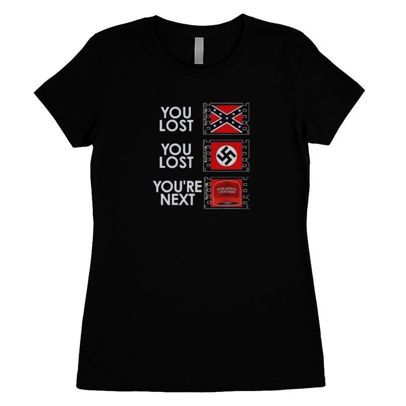 You Lost You Lost You’re Next Anti Maga Meme T-shirt