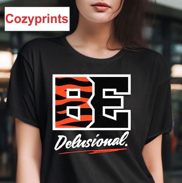 Be Delusional T-shirt