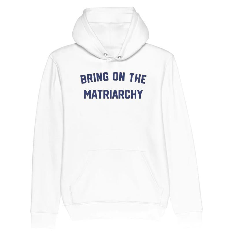 Bring On The Matriarchy T-shirt