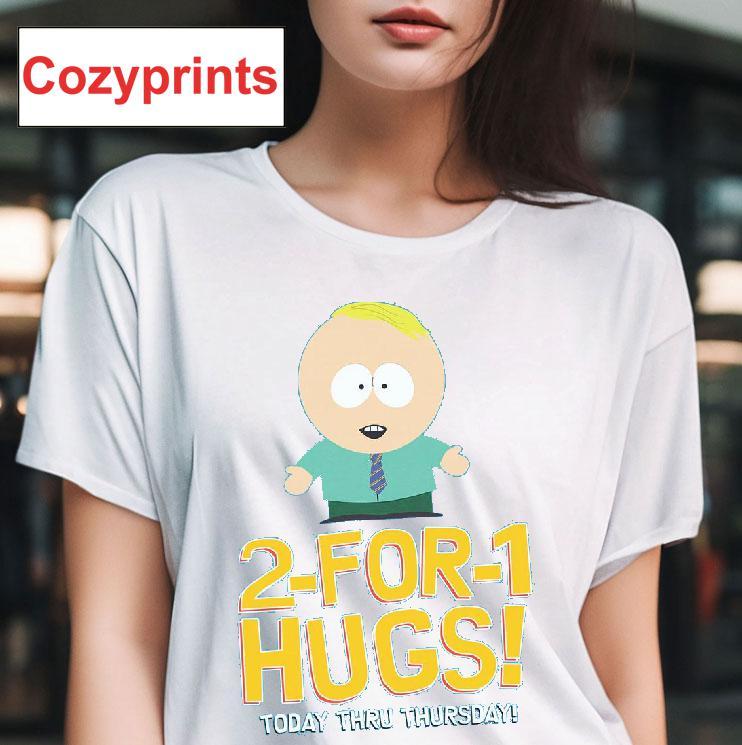 Butters 2 For 1 Hugs Tday Thru Thursday T-shirt