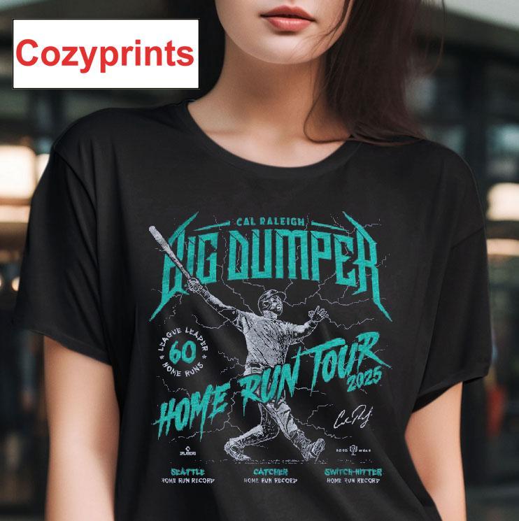 Cal Raleigh Big Dumper Home Run Tour 2025 T-shirt