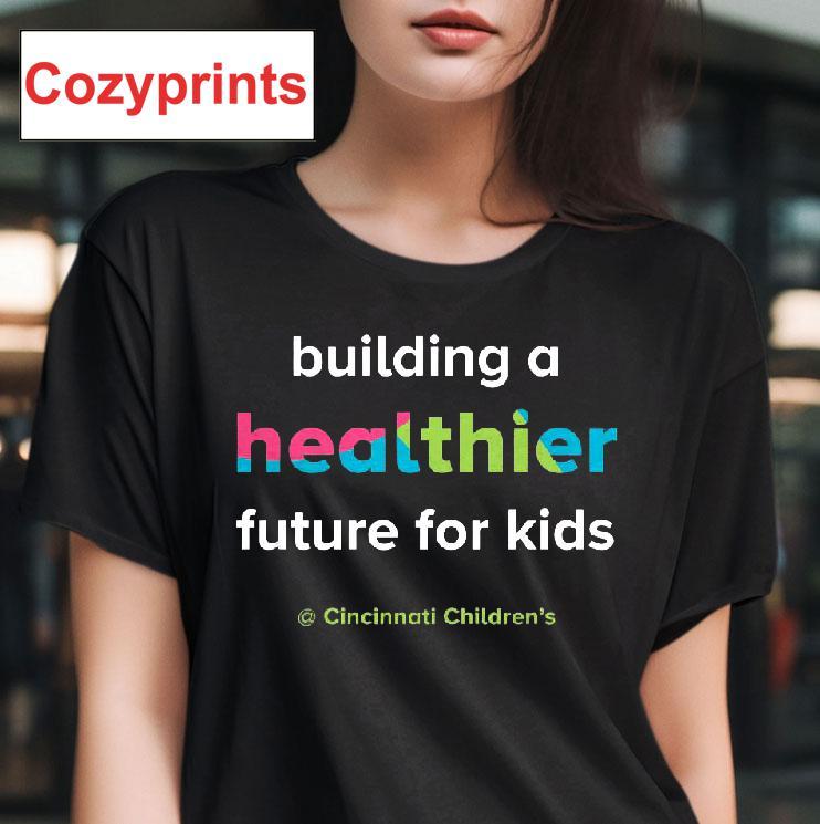 Children's Hospital Building A Healthier Future For Kids T-shirt
