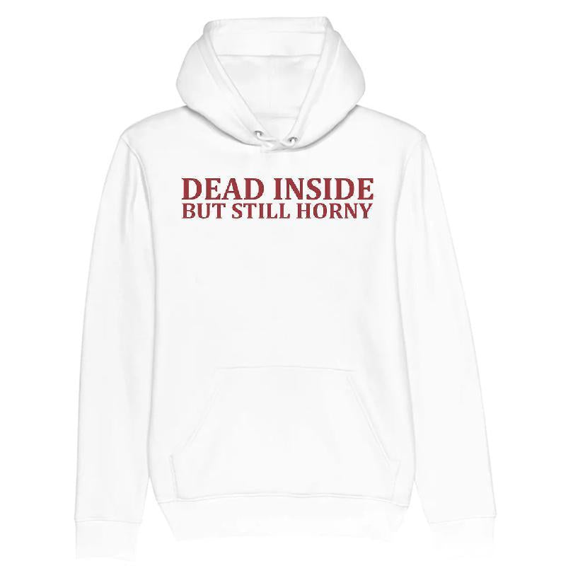 Dead Inside But Still Horny T-shirt