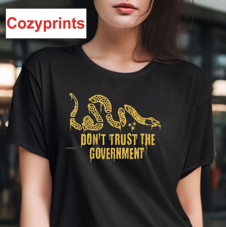 Don't Trust The Government T-shirt