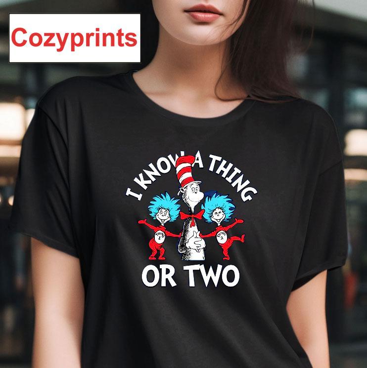 Dr. Seuss I Know A Thing Or Two T-shirt