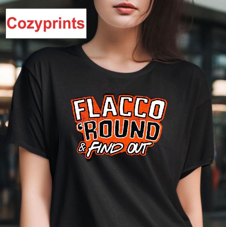 Flacco 'Round & Find Out T-shirt
