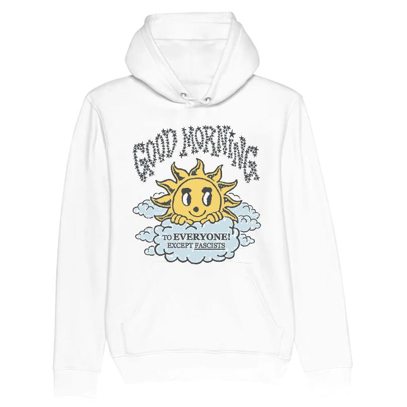 Good Morning To Everyone Except Fascists T-shirt