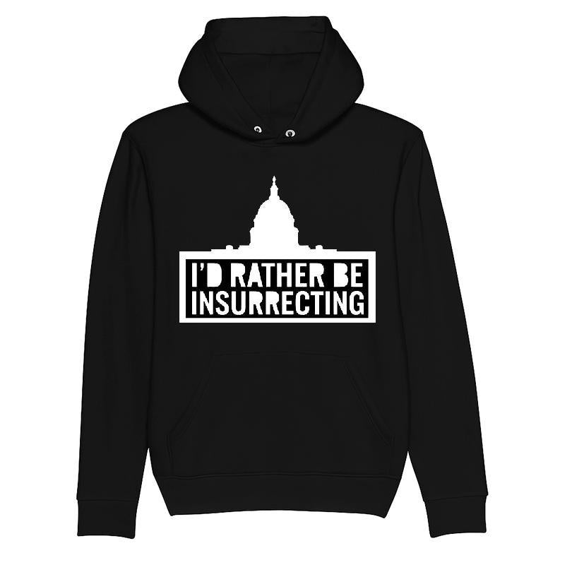 I'd Rather Be Insurrecting T-shirt