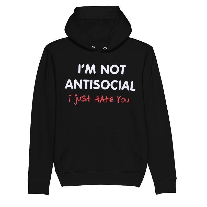 I'm Not Antisocial I Just Hate You T-shirt