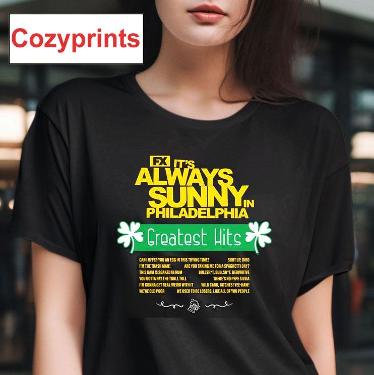 It's Always Sunny In Philadelphia Greatest Hits T-shirt