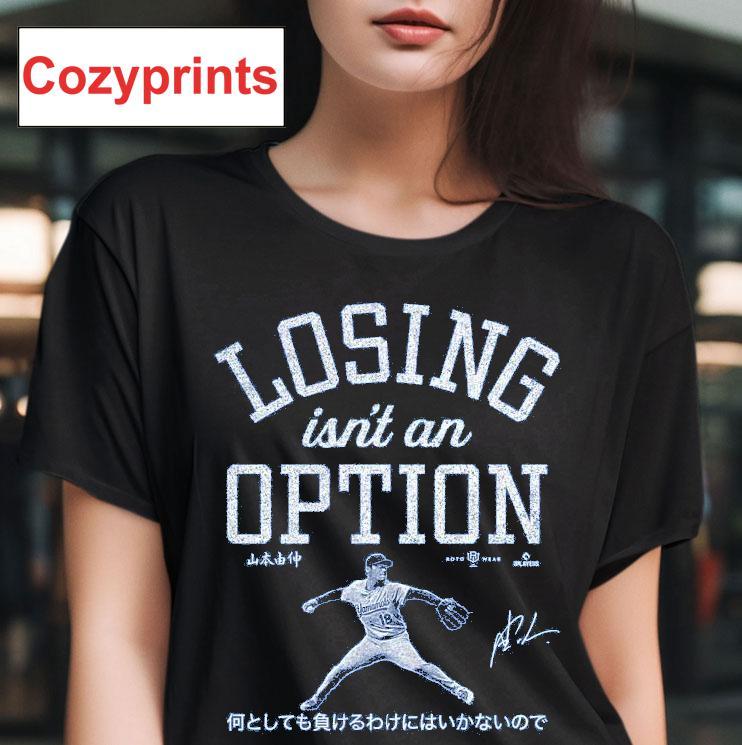 Losing Isn't An Option T-shirt