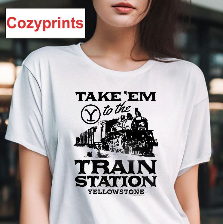 Take 'em To The Train StationT-shirt