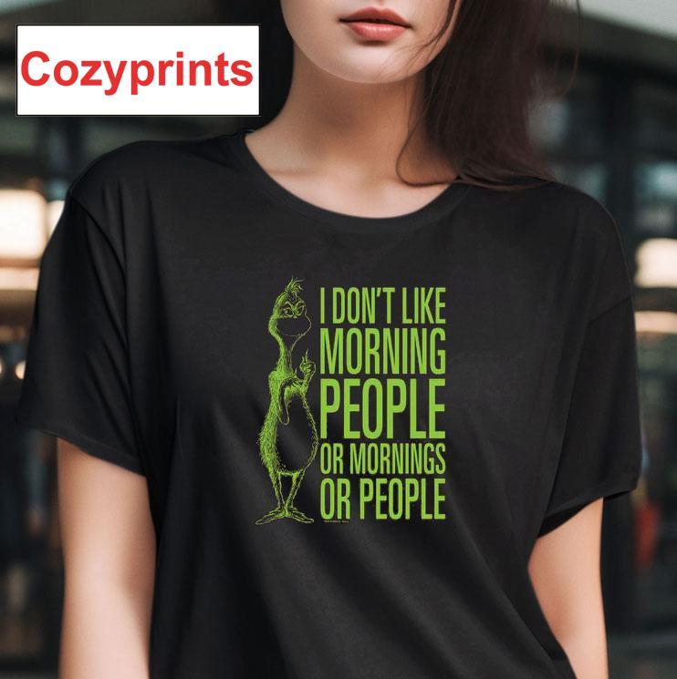 The Grinch Christmas I Don't Like Morning Or People T-shirt