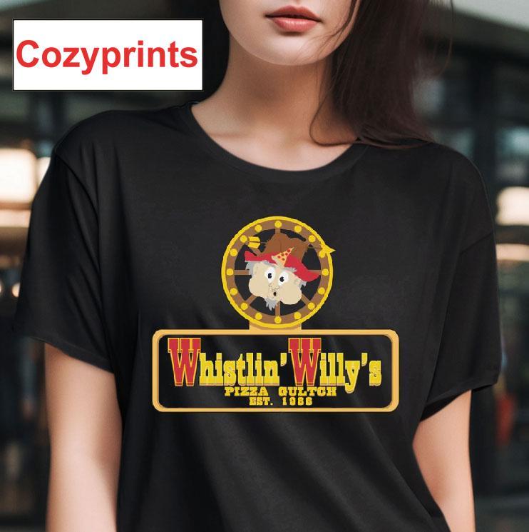 Whistlin Willy's Pizza Gultch Est. 1986 T-shirt