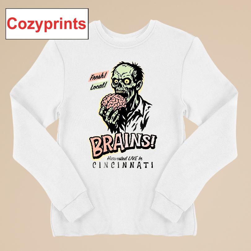 Fresh Local Brains Harvested Live In Cincinnati Shirt