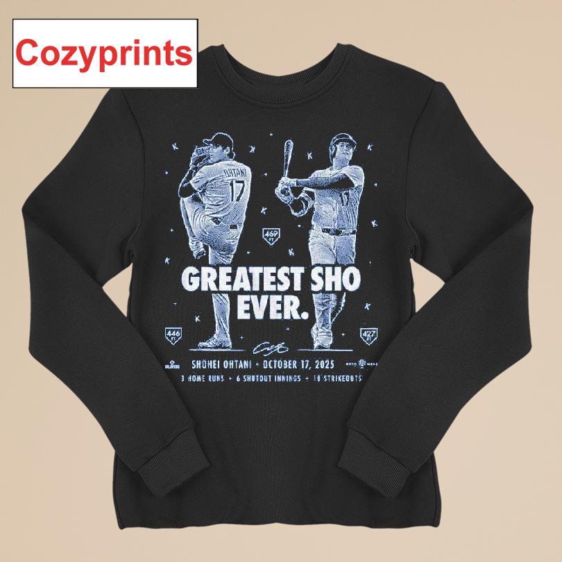 Greatest Sho Ever Shohei Ohtani Los Angeles Baseball 3 Home Runs 6 Shutout Innings 10 Strikeouts October 17, 2025 Mlbpa Rotowear T-shirt