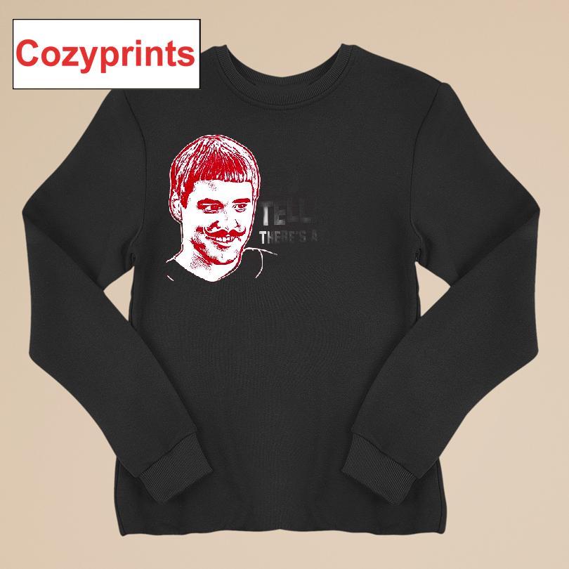 So You're Telling Me There's A Chance T-Shirt