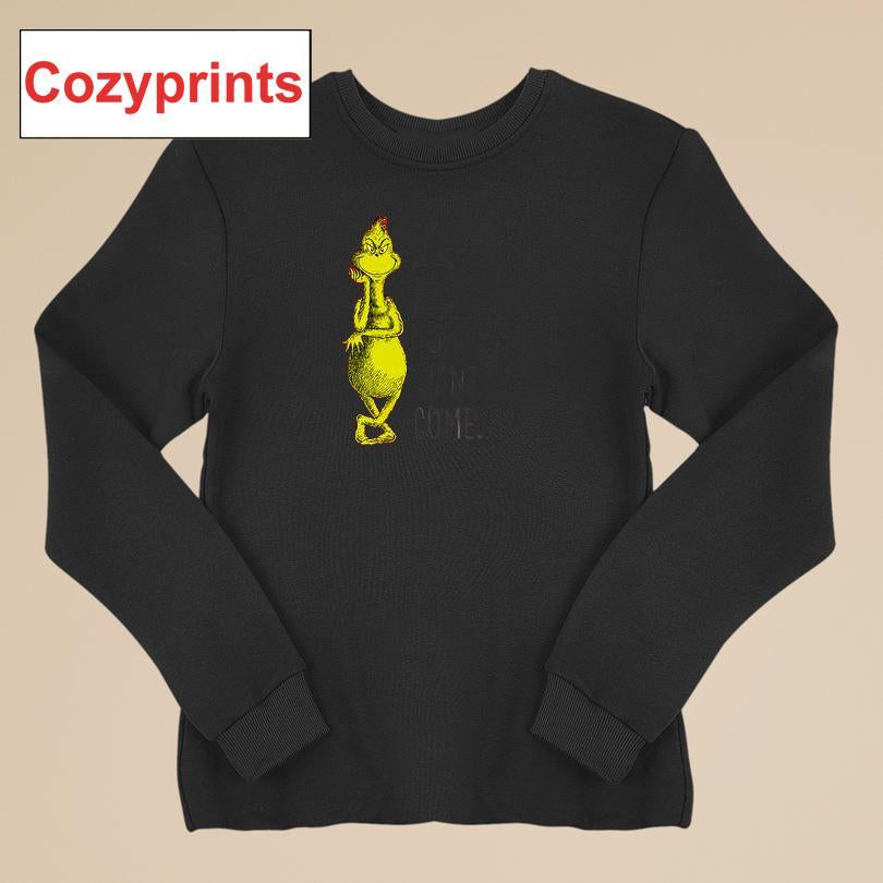 The Grinch Christmas Sorry I'm Late, Didn't Want To Come T-shirt